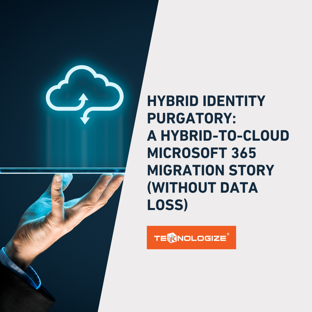 A Hybrid-to-Cloud Microsoft 365 Migration Story (Without Data Loss)
