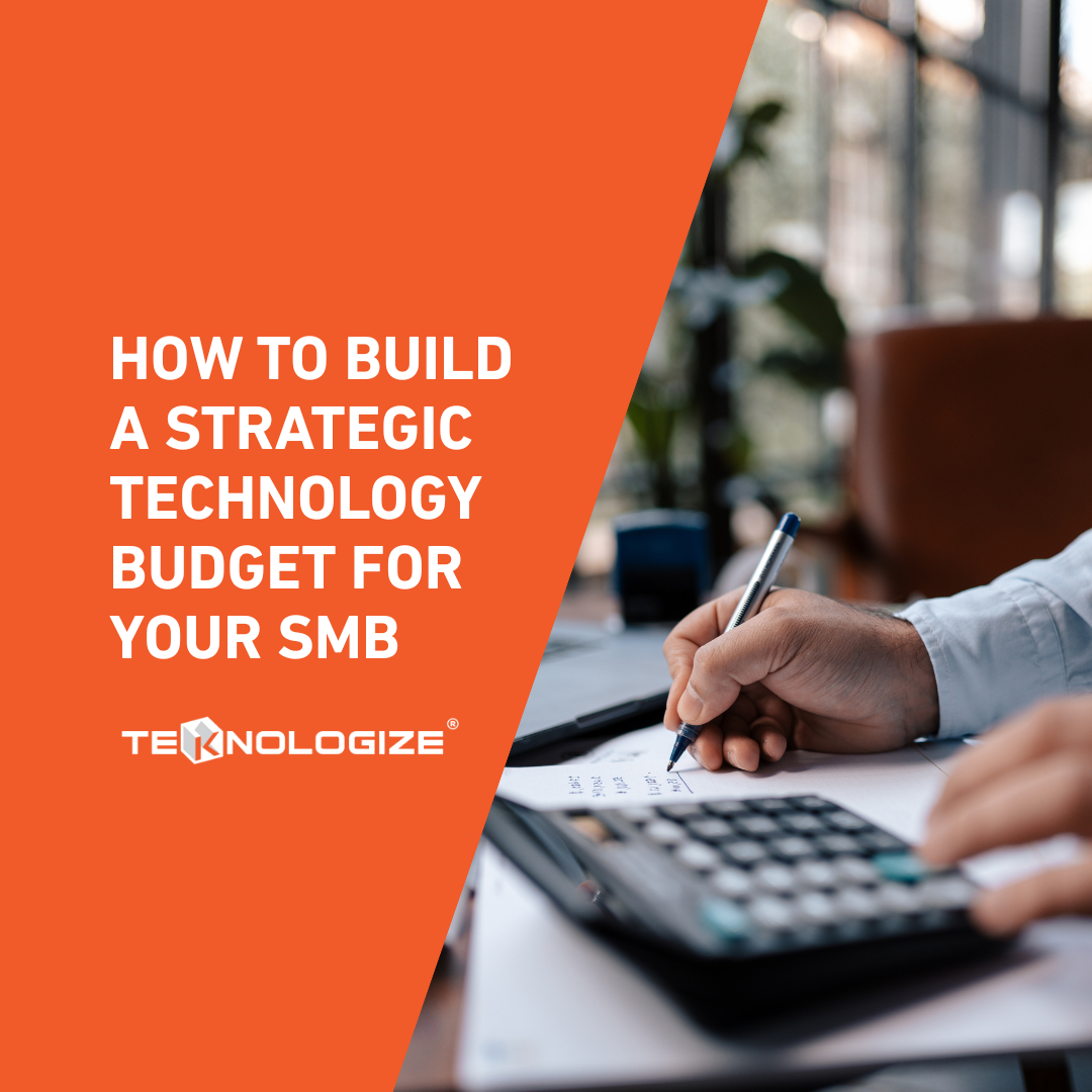 How to Build a Strategic IT Budget for Your SMB | Teknologize