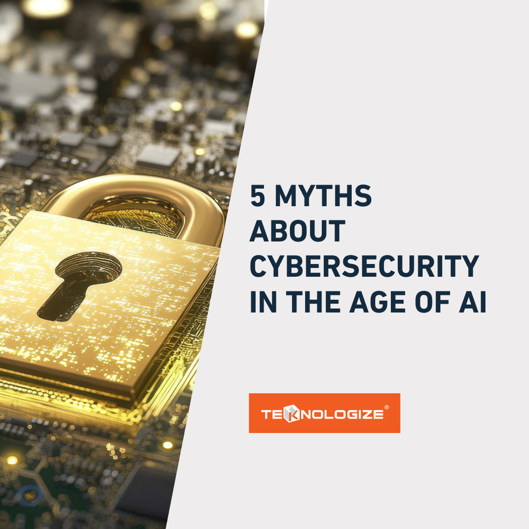 Busted: 5 Myths About Cybersecurity in the Age of AI
