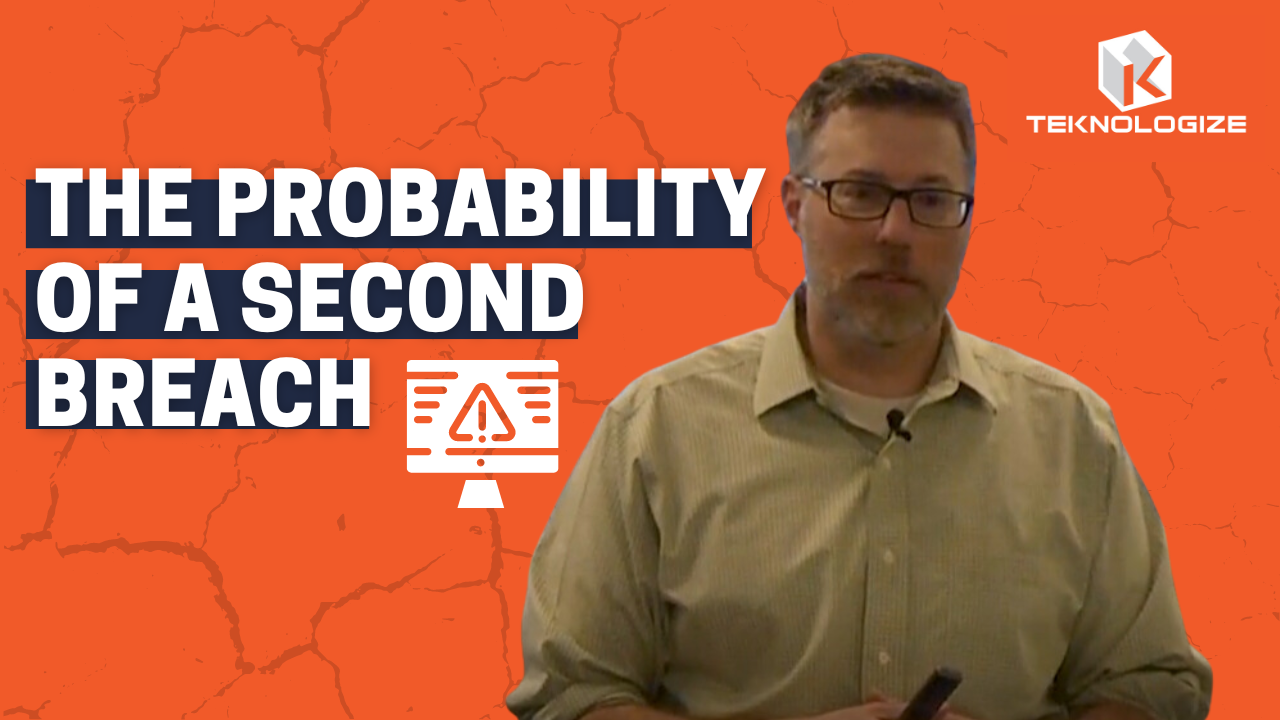 Tek Video: The Probability of a Second Breach